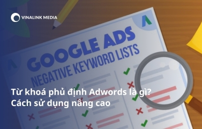 Từ khóa phủ định là gì? Cách sử dụng từ khóa phủ định Adwords nâng cao
